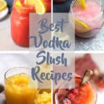 A collage of four of my best vodka slush recipes, with text overlay.