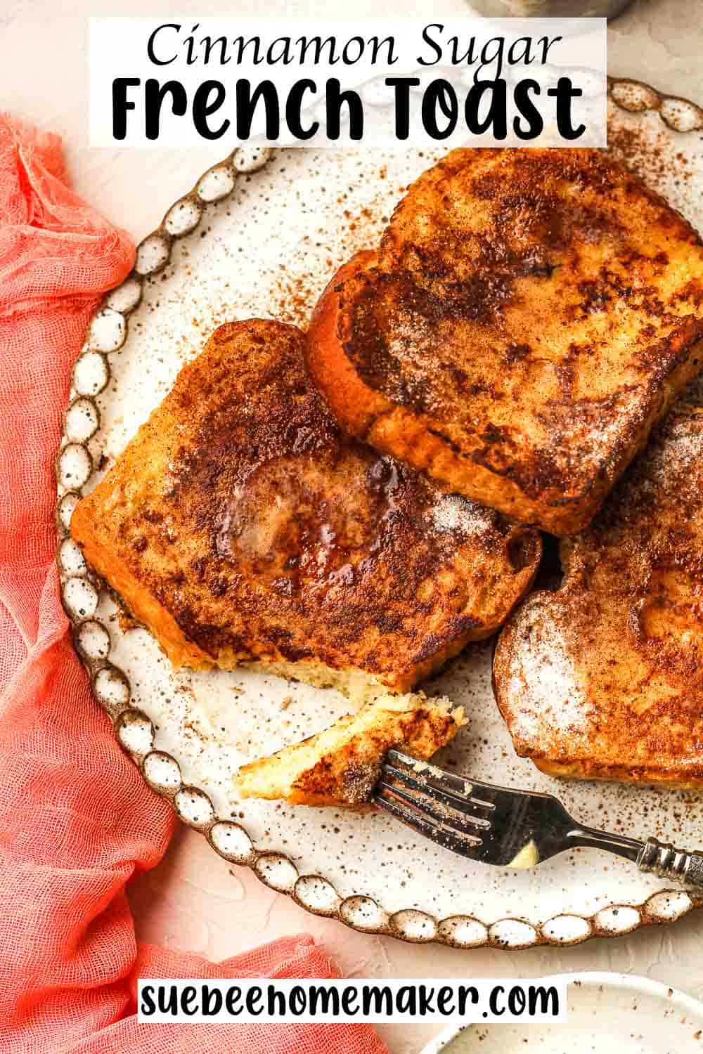 A plate of cinnamon sugar French toast.