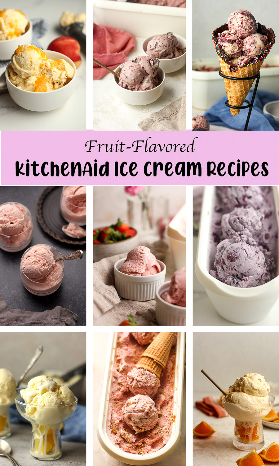A collage of fruit-flavored KitchenAid Ice Cream Recipes.