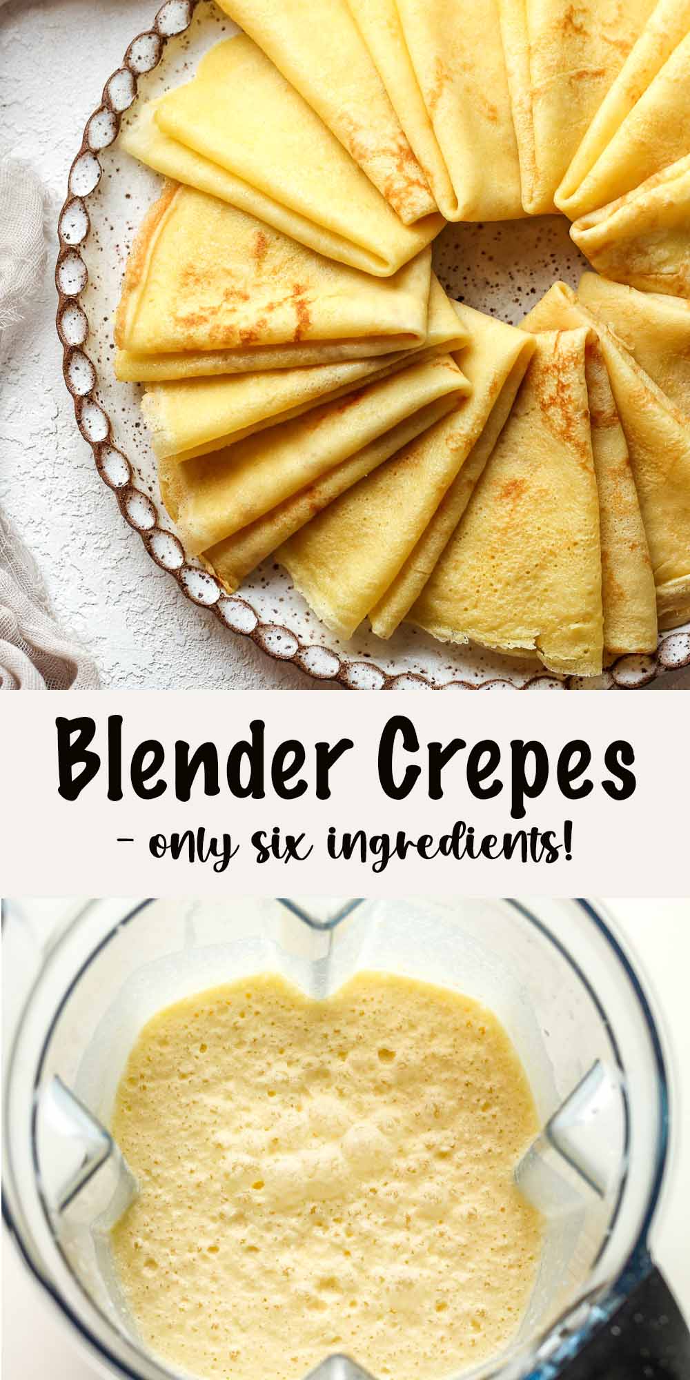 Two photos - a plate of folded over blender crepes and another of a blender of the simple crepe mixture.