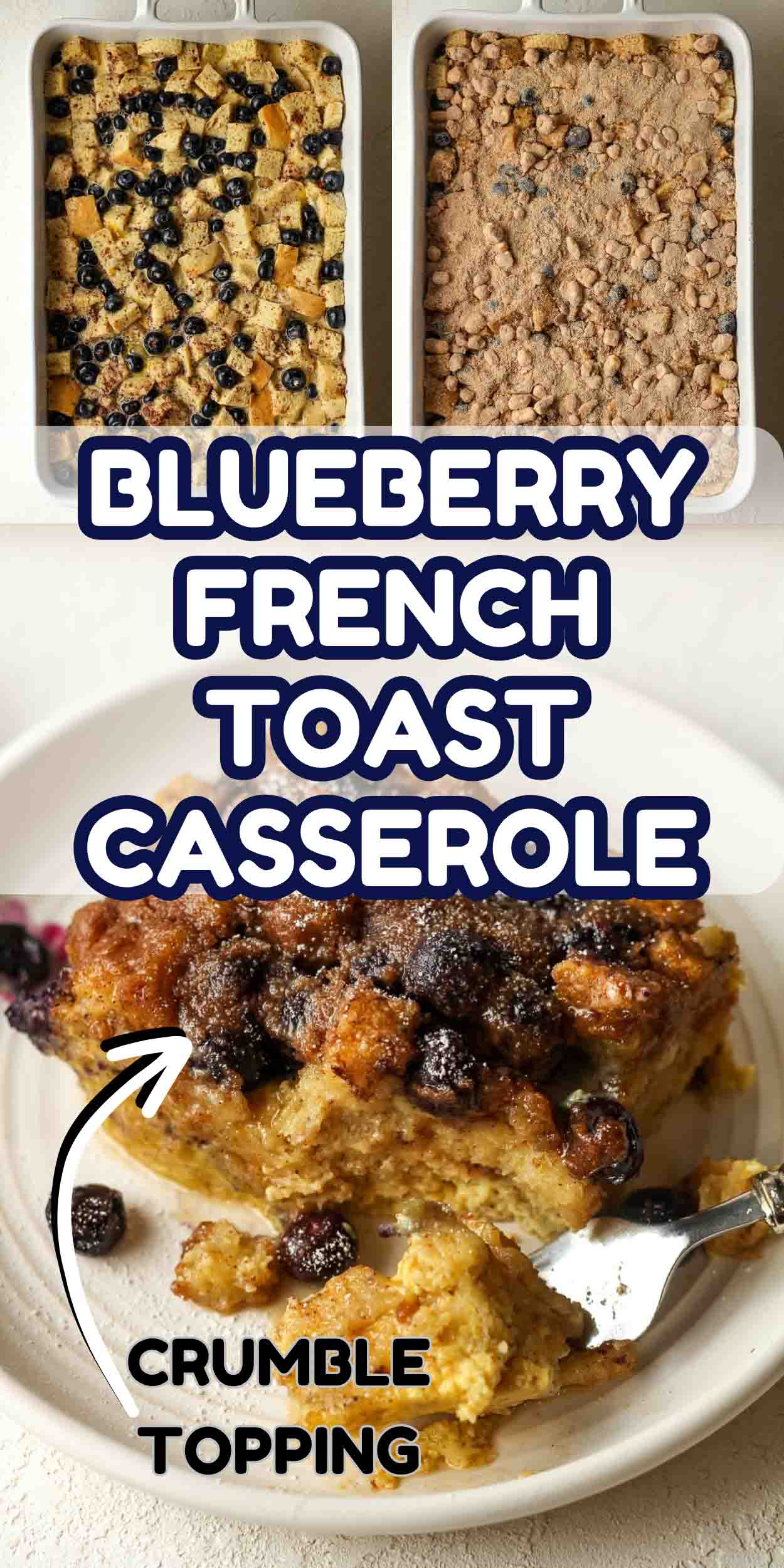 A collage of photos for blueberry French toast casserole - showing the unbaked casserole and then a serving slice.