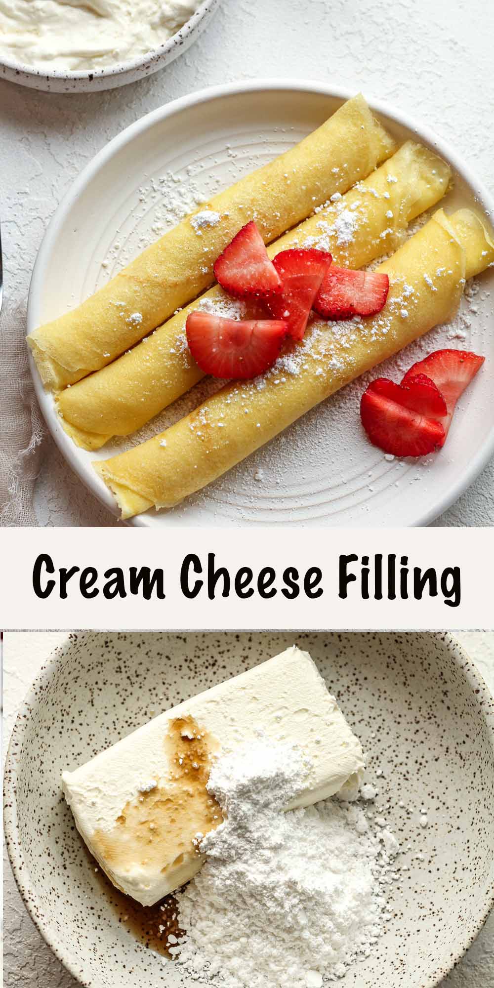 Two photos - one of a plate of three rolled crepes with filling and strawberries on top, the other a bowl of the cream cheese, powdered sugar, and vanilla.