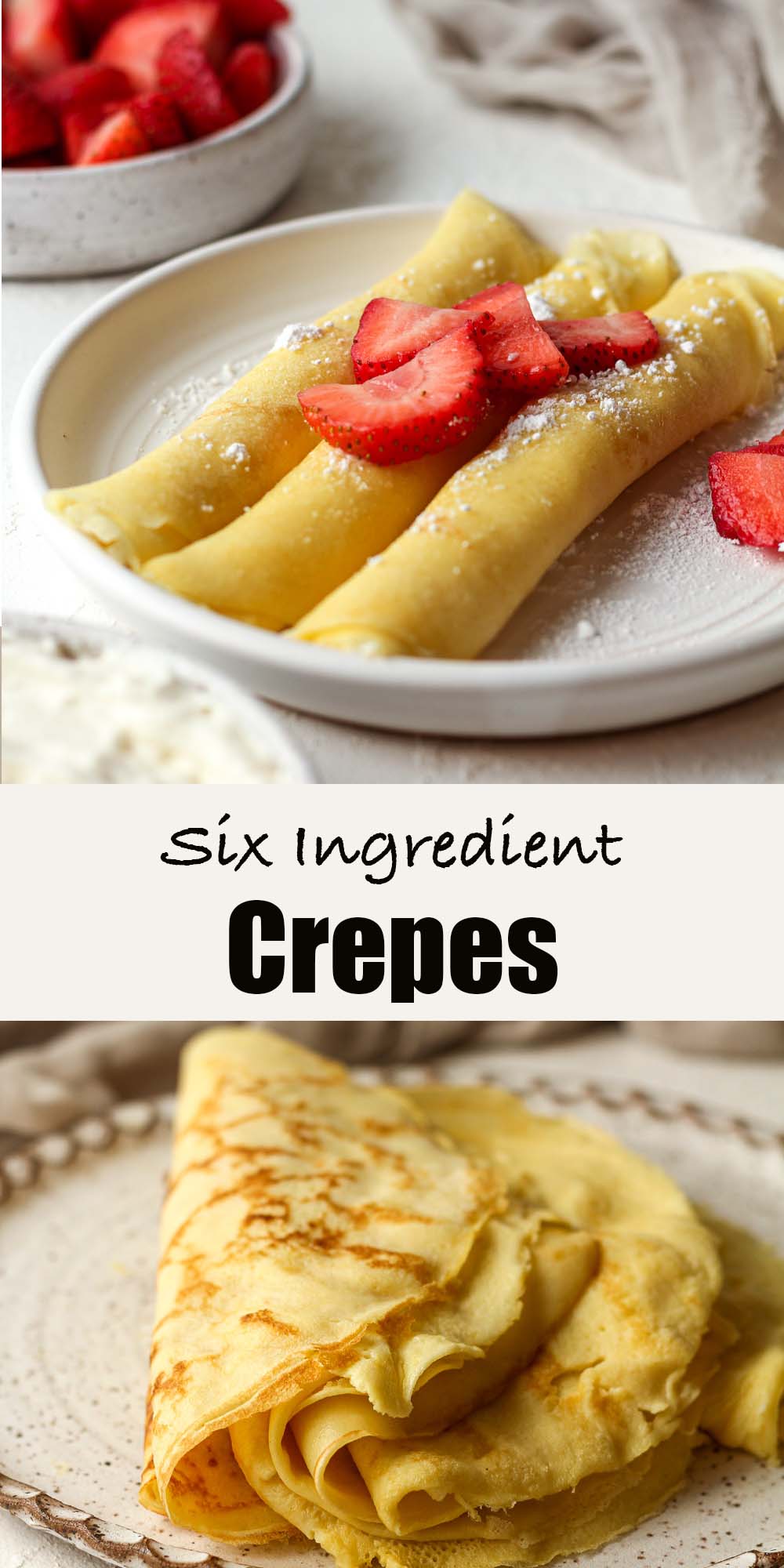 Two photos - one side view of three rolled crepes with sliced strawberries, and another of a bunch of folded over six-ingredient crepes.